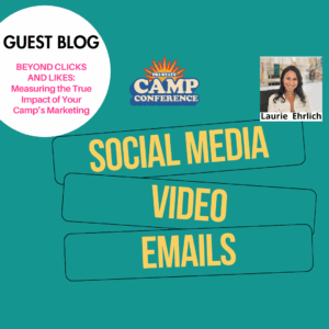 Beyond Clicks and Likes: Measuring the True Impact of Your Camp’s Marketing Efforts