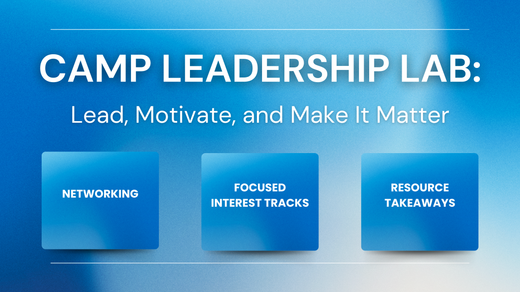 Camp Leadership Lab: Lead, Motivate, and Make It Matter