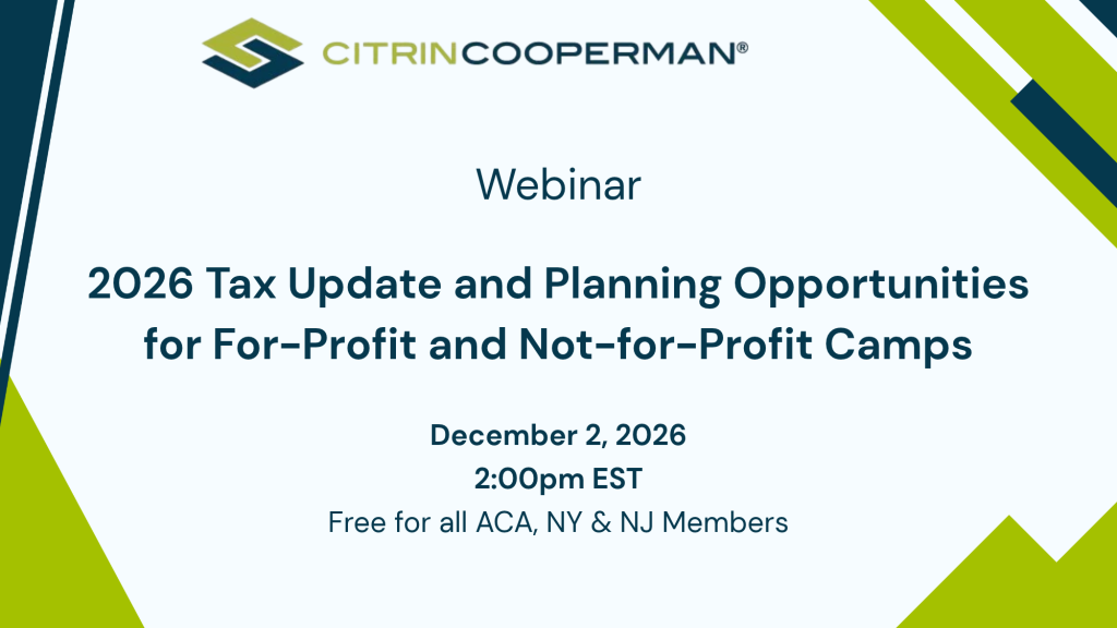 2026 Tax Update and Planning Opportunities for For-Profit and Not-for-Profit Camps: A Webinar by Citrin Cooperman